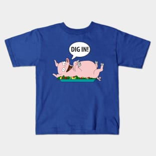 DIG IN! Kids T-Shirt